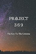 Project 369: The Key To The Universe
