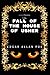 The Fall Of The House Of Usher: By Edgar Allan Poe - Illustrated