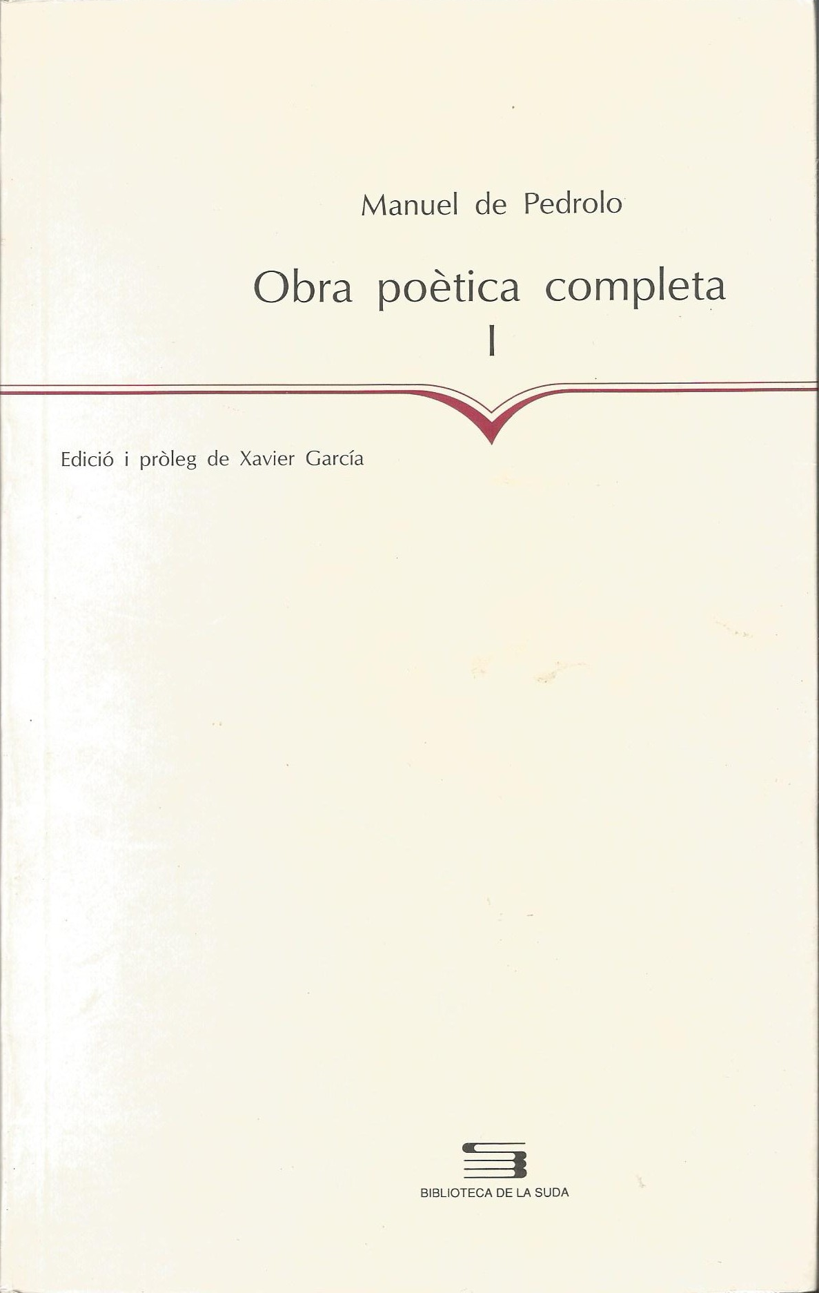 Obra poètica completa I (Obra poètica completa, #1)