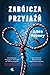 Zabójcza przyjaźń by Alice Feeney Zabójcza przyjaźń by Alice Feeney