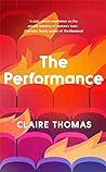 The Performance by Claire Thomas