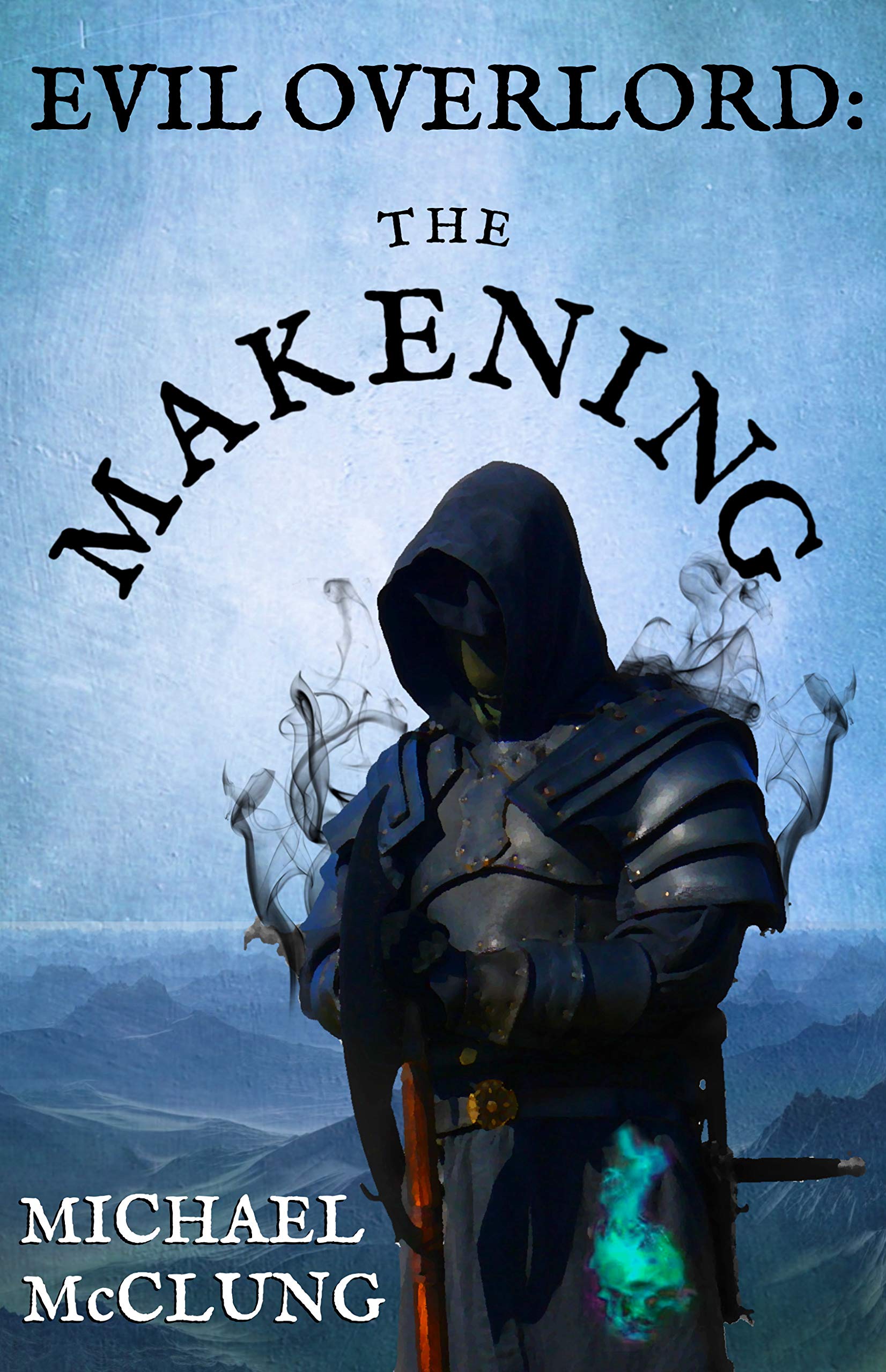 The Makening (Evil Overlord, #1)