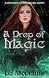 A Drop of Magic by Liz McCraine