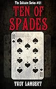 The Ten of Spades: The Solitaire Series #21