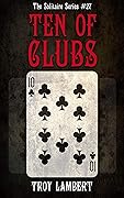 The Ten of Clubs: The Solitaire Series #27