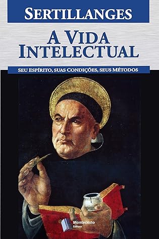 A Vida Intelectual: Seu espírito, suas condições, seus métodos (Portuguese Edition)