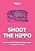 Shoot The HiPPO: How to be a killer Digital Marketing Manager