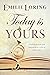 Today is Yours by Emilie Loring Today is Yours by Emilie Loring
