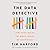 The Data Detective: Ten Easy Rules to Make Sense of Statistics