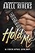 Hold Me (The Hold Series)