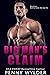 BIG MAN'S CLAIM (Big Men Big Hearts Book 2) by Penny Wylder