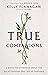 True Companions: A Book for Everyone About the Relationships That See Us Through