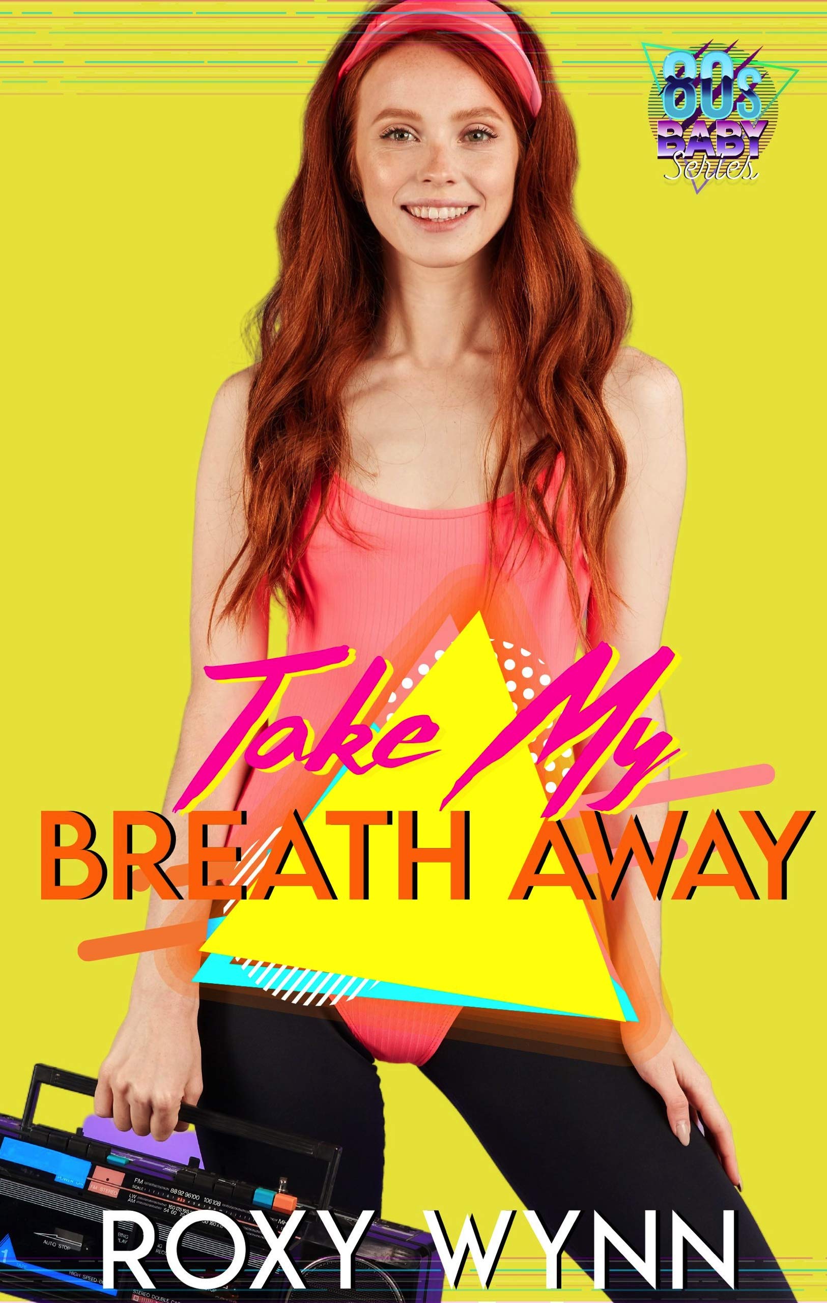 Take My Breath Away (80's Baby: Series 1, #3)