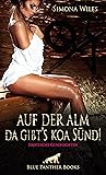 Auf der Alm da gibt's koa Sünd | Erotische Geschichten by Simona Wiles
