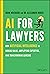 AI For Lawyers: How Artificial Intelligence is Adding Value, Amplifying Expertise, and Transforming Careers