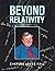 Beyond Relativity