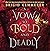 A Vow So Bold and Deadly (Cursebreakers, #3)