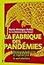La fabrique des pandémies by Marie-Monique Robin