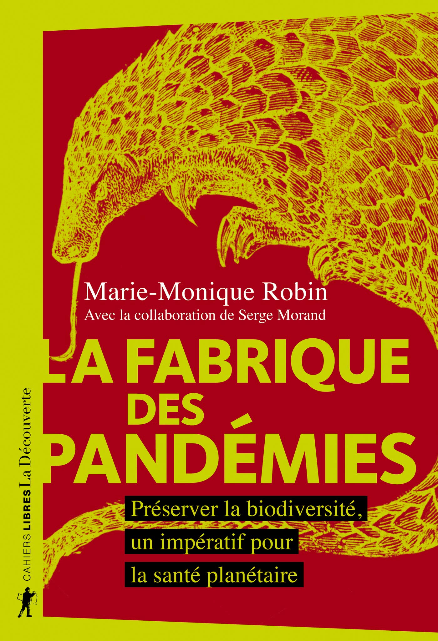 La fabrique des pandémies: Préserver la biodiversité, un impératif pour la santé planétaire (Cahiers libres) (French Edition)