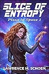 Slice of Entropy by Lawrence M. Schoen