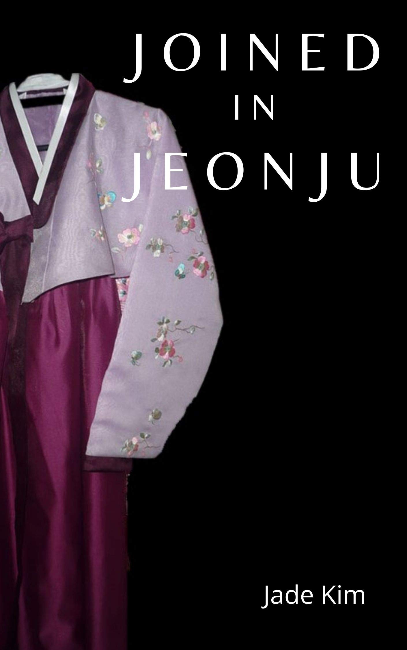 Joined in Jeonju (Korean Crush Book 3)