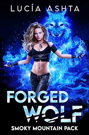 Forged Wolf (Smoky Mountain Pack #1)