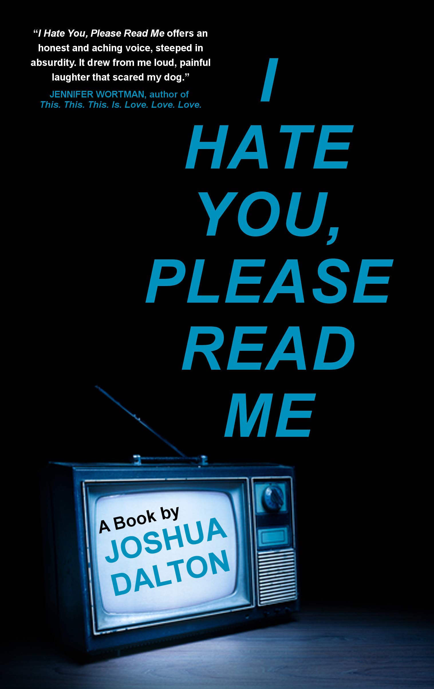 I Hate You, Please Read Me (Kindle Edition)