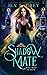 Shadow Mate (Wolf Moon Academy, #1)