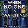 When No One Is Watching by Alyssa Cole