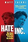 Book cover for Hate Inc.: Why Today's Media Makes Us Despise One Another