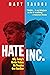 Hate Inc.: Why Today's Media Makes Us Despise One Another