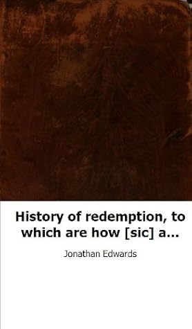 History of redemption, to which are how [sic] added notes, historical, cri