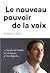 Le nouveau pouvoir de la voix by Mathieu Gallet
