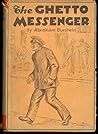 The Ghetto Messenger by Abraham Burstein