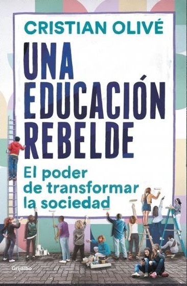 Una Educación Rebelde: El Poder de Transformar la Sociedad