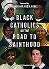 Black Catholics on the Road to Sainthood