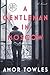 A Gentleman in Moscow by Amor Towles