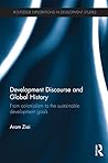 Book cover for Development Discourse and Global History: From colonialism to the sustainable development goals (Routledge Explorations in Development Studies)