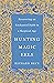 Hunting Magic Eels: Recovering an Enchanted Faith in a Skeptical Age