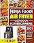 Ninja Foodi Air Fryer Cookbook for Beginners 2021: Easy & Delicious Air Fry, Dehydrate, Roast, Bake, Reheat, and More Recipes for Beginners and Advanced Users
