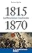 1815-1870. La Révolution inachevée (Histoire de France) (French Edition)