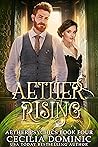 Aether Rising by Cecilia Dominic