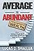 Average to Abundant: How Or...
