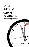 Danger d'extinction: Changements climatiques et menace nucléaire (French Edition) Danger d'extinction: Changements climatiques et menace nucléaire (French Edition)