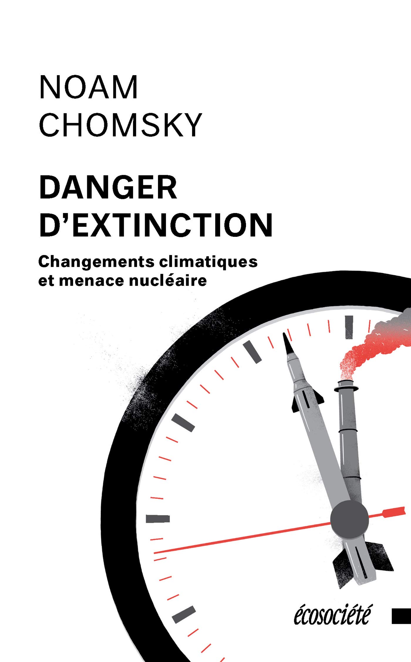 Danger d'extinction: Changements climatiques et menace nucléaire (French Edition)