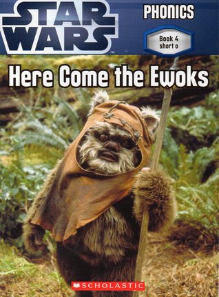 Star Wars: Here Come the Ewoks (PHONICS Book 4 short o)
