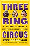 Three-Ring Circus by Jeff Pearlman