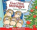 Five Little Monkeys Looking for Santa: A Christmas Holiday Book for Kids