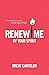 Renew Me by Your Spirit: For everyone wanting to draw closer to God.