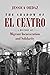 The Shadow of El Centro by Jessica Ordaz